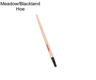 Meadow/Blackland Hoe