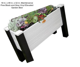 18 in. x 48 in. x 32 in. Maintenance Free Black and Gray Vinyl Elevated Garden Bed