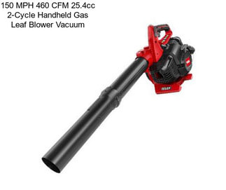 150 MPH 460 CFM 25.4cc 2-Cycle Handheld Gas Leaf Blower Vacuum