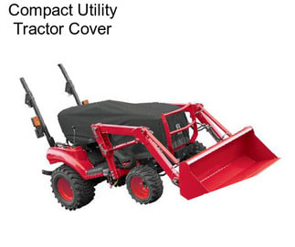 Compact Utility Tractor Cover