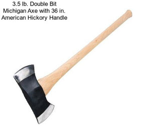 3.5 lb. Double Bit Michigan Axe with 36 in. American Hickory Handle