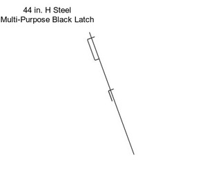 44 in. H Steel Multi-Purpose Black Latch