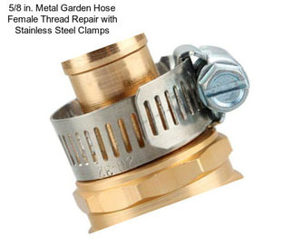 5/8 in. Metal Garden Hose Female Thread Repair with Stainless Steel Clamps