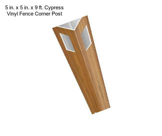 5 in. x 5 in. x 9 ft. Cypress Vinyl Fence Corner Post