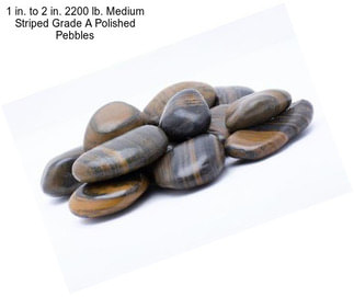 1 in. to 2 in. 2200 lb. Medium Striped Grade A Polished Pebbles