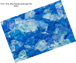 1/4 in. 10 lb. Blue Hawaii Landscape Fire Glass