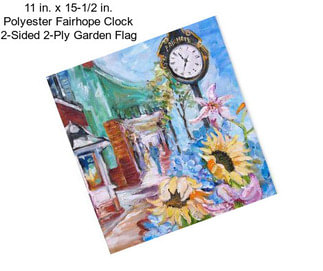 11 in. x 15-1/2 in. Polyester Fairhope Clock 2-Sided 2-Ply Garden Flag