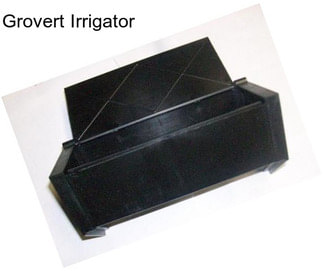 Grovert Irrigator
