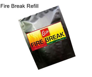 Fire Break Refill