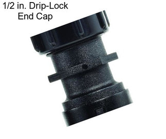 1/2 in. Drip-Lock End Cap
