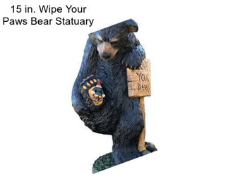 15 in. Wipe Your Paws Bear Statuary