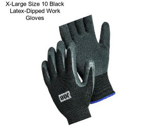 X-Large Size 10 Black Latex-Dipped Work Gloves