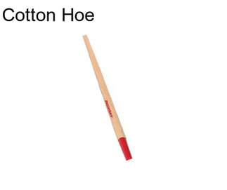 Cotton Hoe