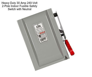 Heavy Duty 30 Amp 240-Volt 2-Pole Indoor Fusible Safety Switch with Neutral
