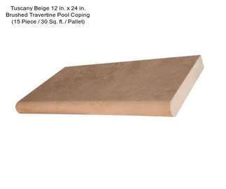 Tuscany Beige 12 in. x 24 in. Brushed Travertine Pool Coping (15 Piece / 30 Sq. ft. / Pallet)