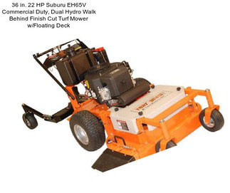 36 in. 22 HP Suburu EH65V Commercial Duty, Dual Hydro Walk Behind Finish Cut Turf Mower w/Floating Deck