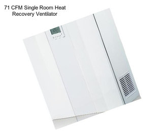71 CFM Single Room Heat Recovery Ventilator