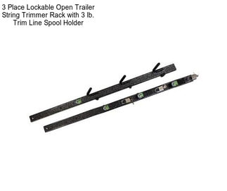 3 Place Lockable Open Trailer String Trimmer Rack with 3 lb. Trim Line Spool Holder