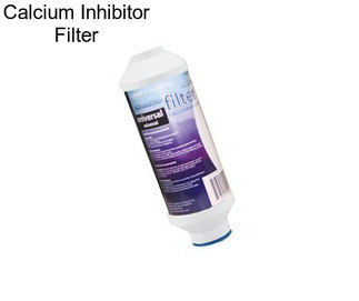 Calcium Inhibitor Filter