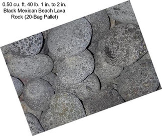 0.50 cu. ft. 40 lb. 1 in. to 2 in. Black Mexican Beach Lava Rock (20-Bag Pallet)