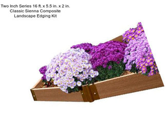 Two Inch Series 16 ft. x 5.5 in. x 2 in. Classic Sienna Composite Landscape Edging Kit