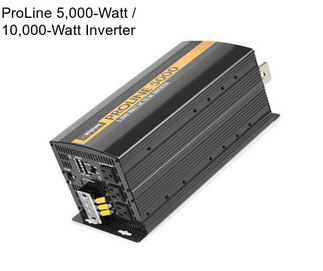ProLine 5,000-Watt / 10,000-Watt Inverter