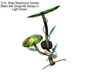 12 in. Solar Mushroom Garden Stake with Dragonfly Design in Light Green