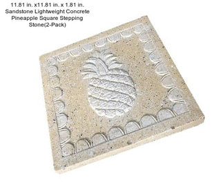 11.81 in. x11.81 in. x 1.81 in. Sandstone Lightweight Concrete Pineapple Square Stepping Stone(2-Pack)