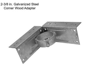 2-3/8 in. Galvanized Steel Corner Wood Adapter