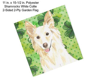 11 in. x 15-1/2 in. Polyester Shamrocks White Collie 2-Sided 2-Ply Garden Flag