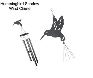 Hummingbird Shadow Wind Chime