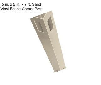 5 in. x 5 in. x 7 ft. Sand Vinyl Fence Corner Post