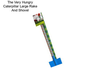 The Very Hungry Caterpillar Large Rake And Shovel