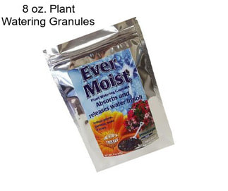 8 oz. Plant Watering Granules