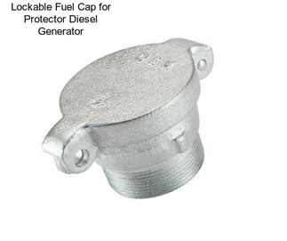 Lockable Fuel Cap for Protector Diesel Generator