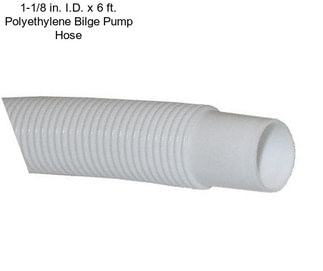 1-1/8 in. I.D. x 6 ft. Polyethylene Bilge Pump Hose