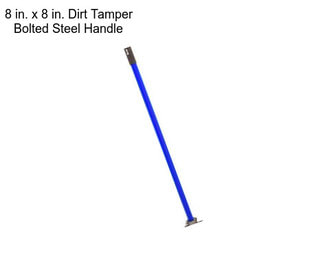 8 in. x 8 in. Dirt Tamper Bolted Steel Handle