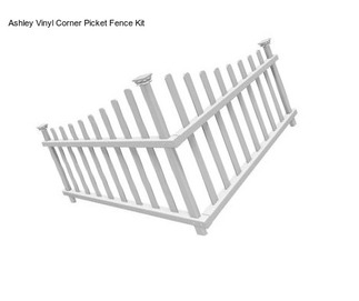 Ashley Vinyl Corner Picket Fence Kit