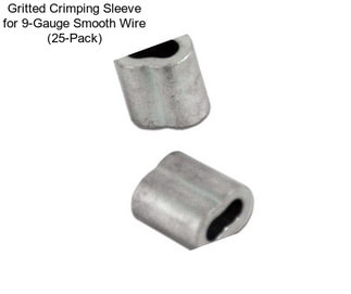 Gritted Crimping Sleeve for 9-Gauge Smooth Wire (25-Pack)