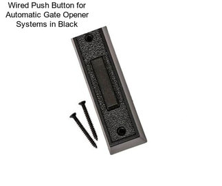 Wired Push Button for Automatic Gate Opener Systems in Black