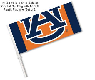 NCAA 11 in. x 18 in. Auburn 2-Sided Car Flag with 1-1/2 ft. Plastic Flagpole (Set of 2)