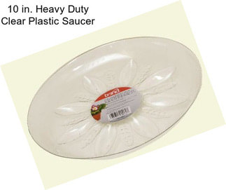 10 in. Heavy Duty Clear Plastic Saucer