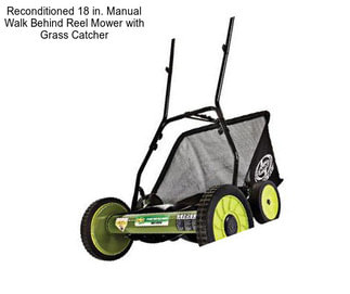 Reconditioned 18 in. Manual Walk Behind Reel Mower with Grass Catcher