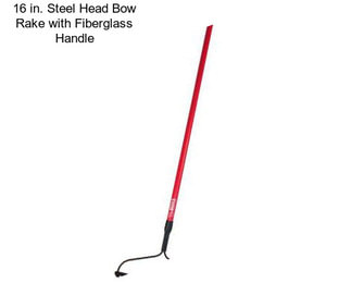 16 in. Steel Head Bow Rake with Fiberglass Handle
