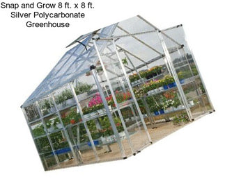 Snap and Grow 8 ft. x 8 ft. Silver Polycarbonate Greenhouse