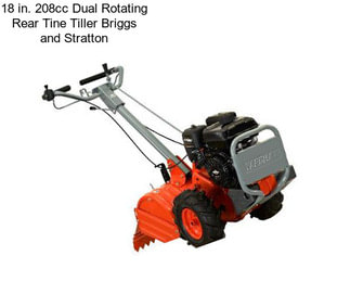 18 in. 208cc Dual Rotating Rear Tine Tiller Briggs and Stratton