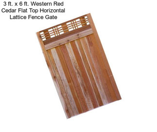 3 ft. x 6 ft. Western Red Cedar Flat Top Horizontal Lattice Fence Gate