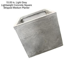 15.00 in. Light Grey Lightweight Concrete Square Stripped Medium Planter