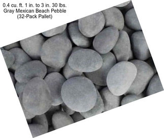 0.4 cu. ft. 1 in. to 3 in. 30 lbs. Gray Mexican Beach Pebble (32-Pack Pallet)