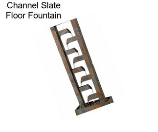 Channel Slate Floor Fountain
